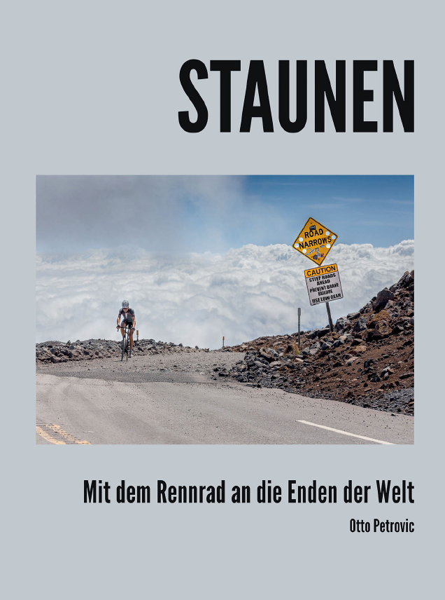 Buch "Staunen. Mit dem Rennrad an die Enden der Welt." Von Otto Petrovic