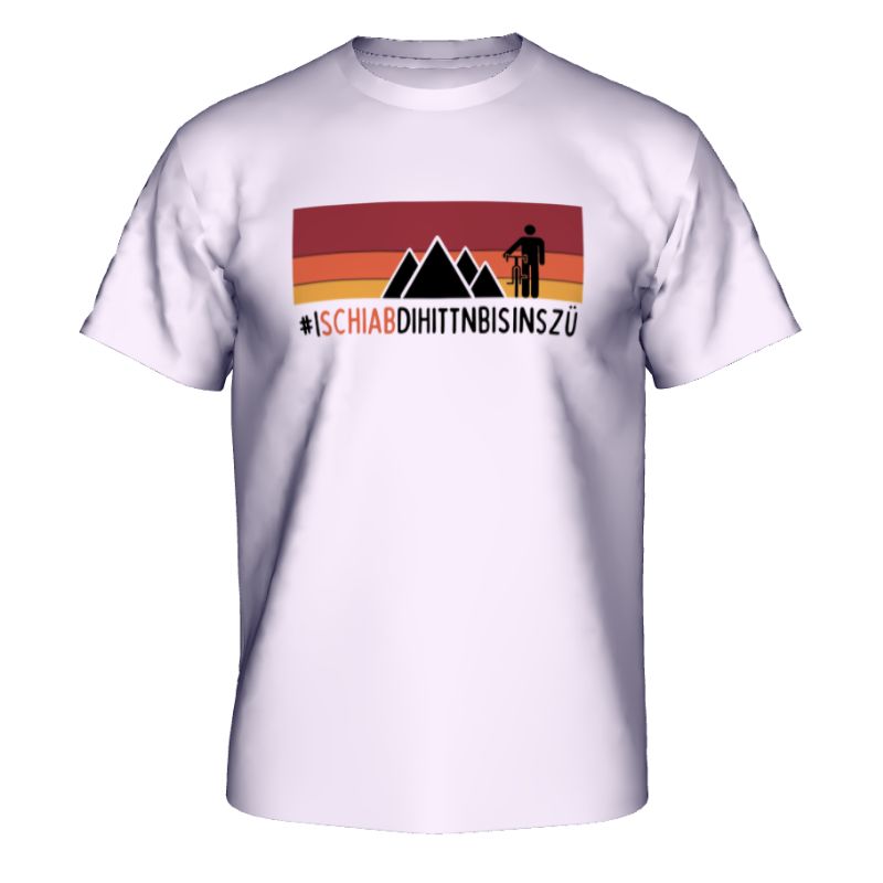 T-Shirt "I schiab di Hittn bis ins Zü" - Weiss