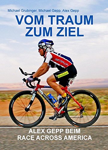 Buch "Vom Traum zum Ziel: Alex Gepp beim Race Across America" Buch "Vom Traum zum Ziel: Alex Gepp beim Race Across America"