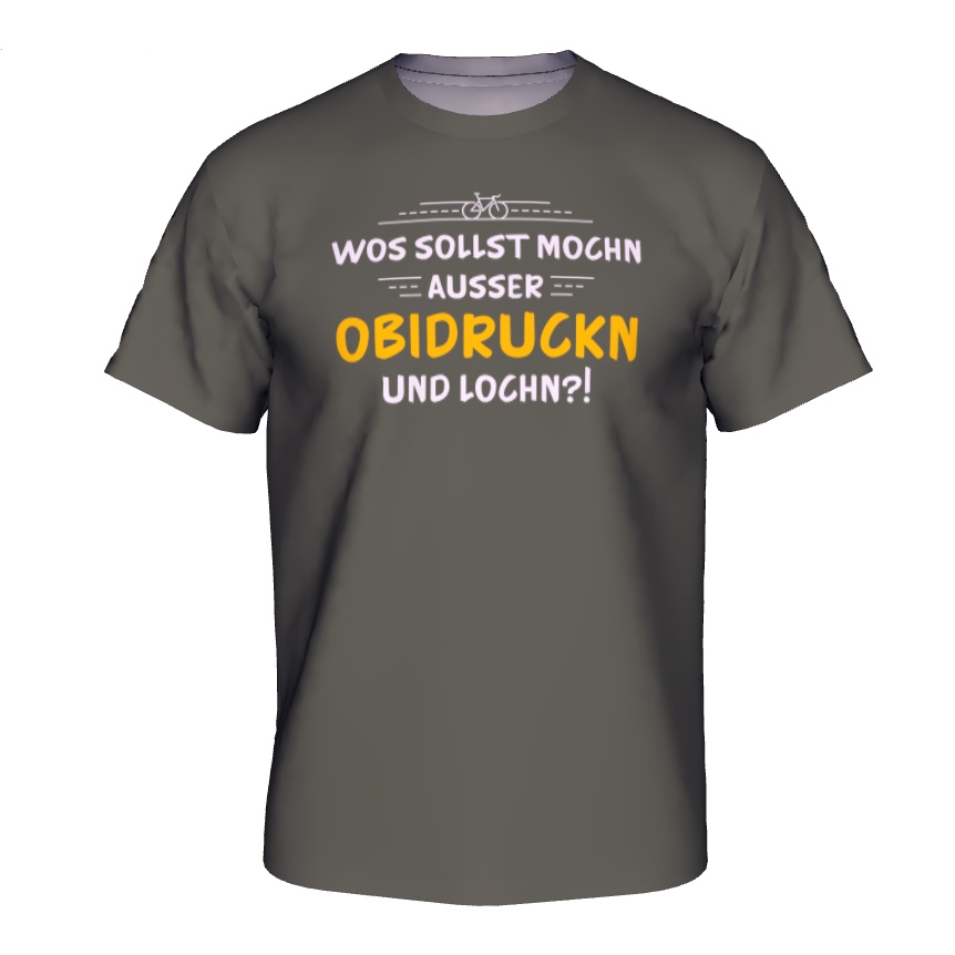 ACHTUNG - NEU! T-Shirt "Obidruckn" - Farbe Dunkelgrau