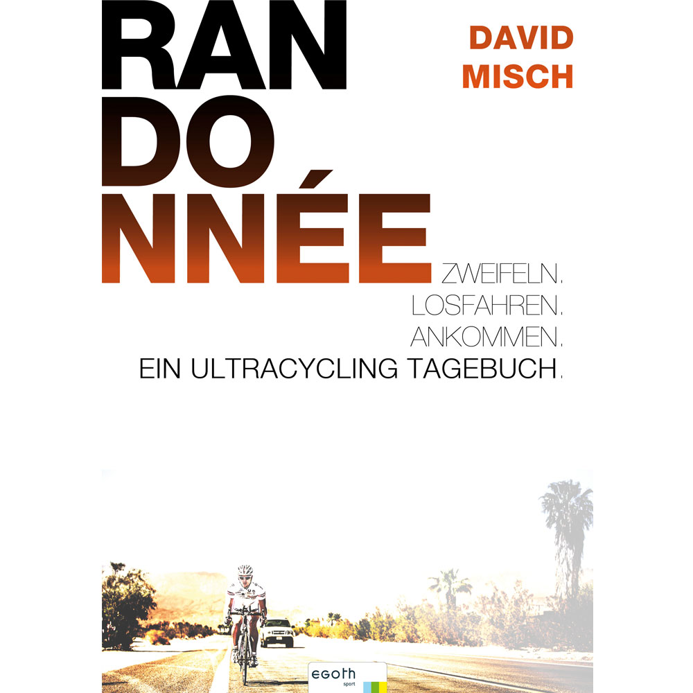 Buch "Randonnée" - Ein Ultracycling Tagebuch. Von David Misch Buch "Randonnée" - Ein Ultracycling Tagebuch. Von David Misch