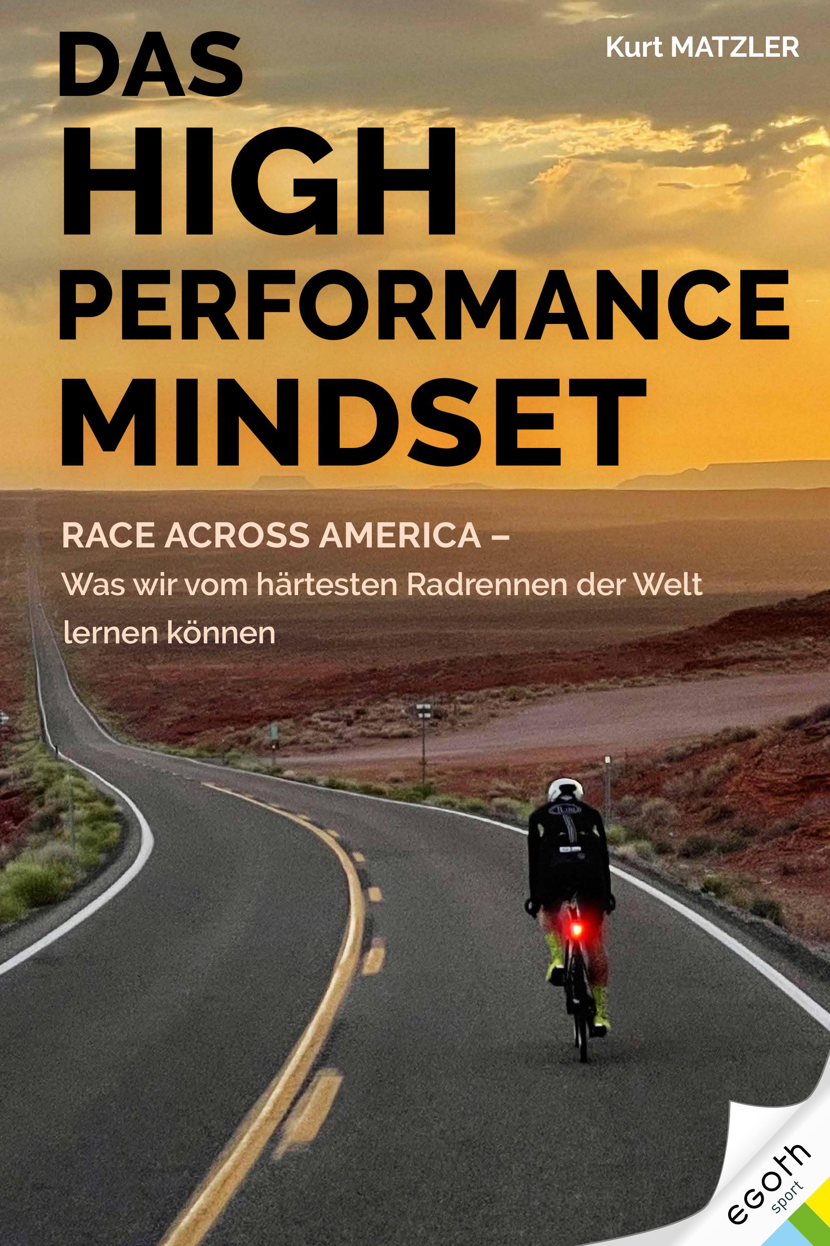 Buch "Das High Performance Mindset. Race Across America - Was wir vom härtesten Radrennen der Welt lernen können." Von Kurt Matzler